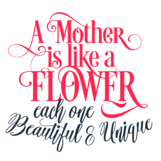 a-mother-is-like-a-flower-each-one-beautiful-and-unique-mothers-day-free-svg-file-SvgHeart.Com