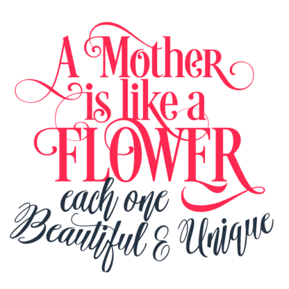 a-mother-is-like-a-flower-each-one-beautiful-and-unique-mothers-day-free-svg-file-SvgHeart.Com