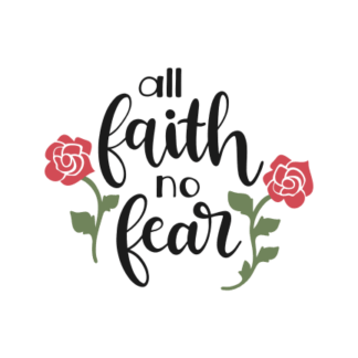 all-faith-no-fear-religious-rose-flowers-free-svg-file-SvgHeart.Com