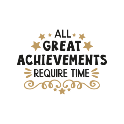 all-great-achievements-require-time-motivational-free-svg-file-SvgHeart.Com