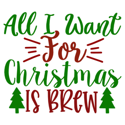 all-i-want-for-christmas-is-brew-free-svg-file-SvgHeart.Com