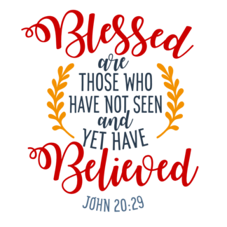 blessed-are-those-who-have-not-seen-and-yet-have-believed-bible-verse-free-svg-file-SvgHeart.Com