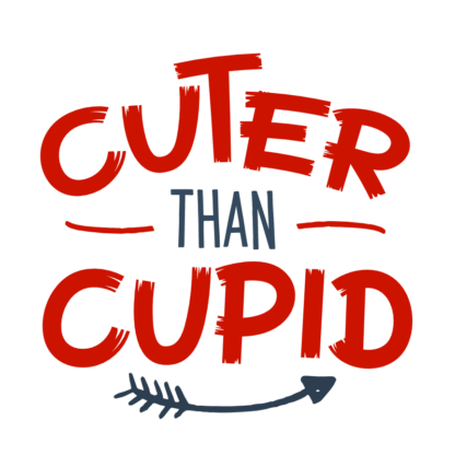 cuter-than-cupid-funny-valentines-day-free-svg-file-SvgHeart.Com