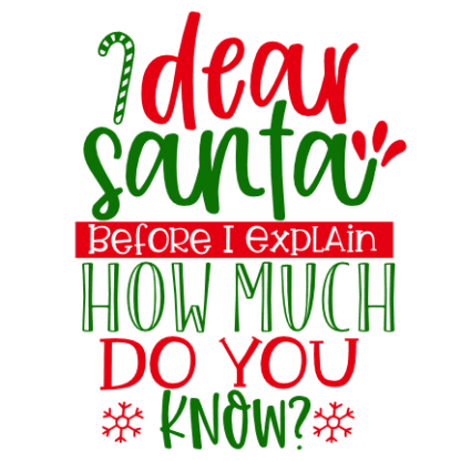 dear-santa-before-i-explain-how-much-do-you-know-funny-christmas-free-svg-file-SvgHeart.Com