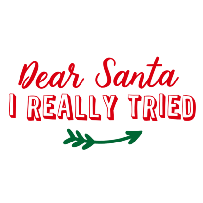 dear-santa-i-really-tried-free-svg-file-SvgHeart.Com