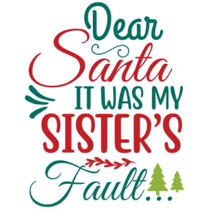 dear-santa-it-was-my-sisters-fault-christmas-free-svg-file-SvgHeart.Com