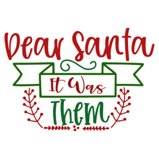 dear-santa-it-was-them-free-svg-file-SvgHeart.Com