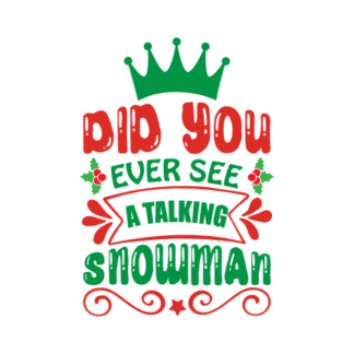 did-you-ever-see-a-talking-snowman-funny-christmas-free-svg-file-SvgHeart.Com