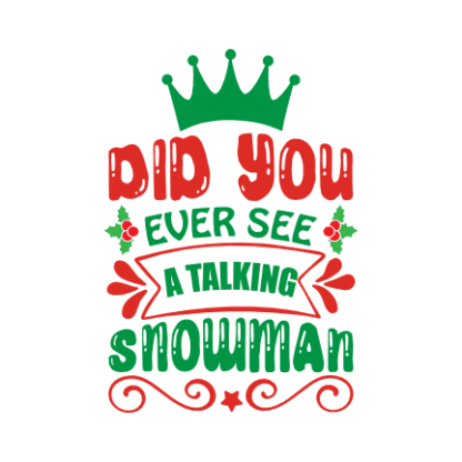 did-you-ever-see-a-talking-snowman-funny-christmas-free-svg-file-SvgHeart.Com