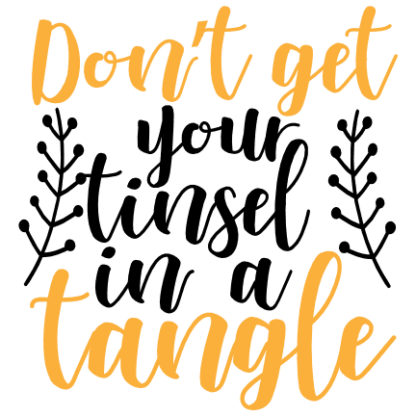 dont-get-your-tinsel-in-a-tangle-funny-christmas-free-svg-file-SvgHeart.Com