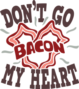 dont-go-bacon-my-heart-foodie-funny-kitchen-free-svg-file-SvgHeart.Com