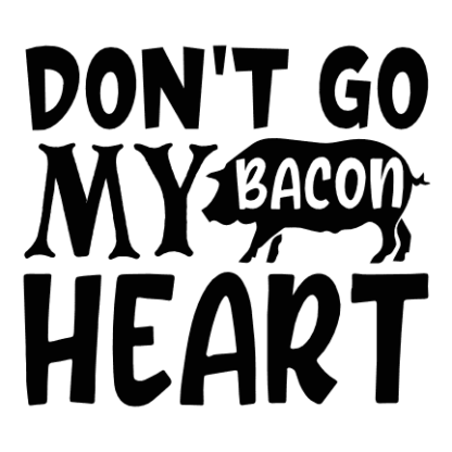 dont-go-my-bacon-heart-funny-cooking-free-svg-file-SvgHeart.Com