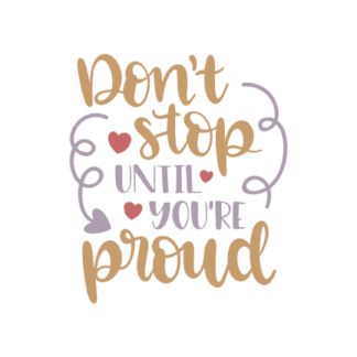 dont-stop-until-youre-proud-motivational-free-svg-file-SvgHeart.Com