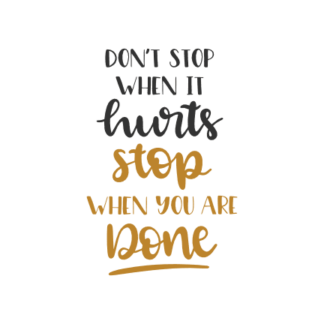 dont-stop-when-it-hurts-stop-when-you-are-done-inspirational-free-svg-file-SvgHeart.Com