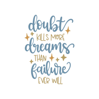 doubt-kills-more-dreams-than-failure-ever-will-motivational-free-svg-file-SvgHeart.Com