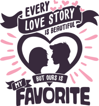 every-love-story-is-beautiful-but-ours-is-my-favorite-valentines-day-free-svg-file-SvgHeart.Com