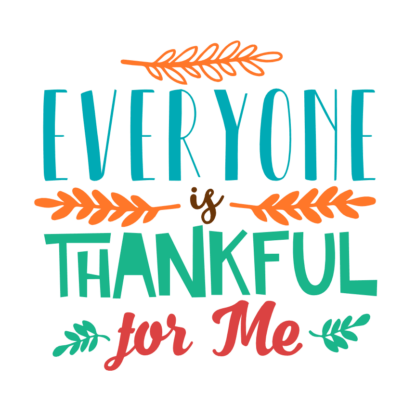 everyone-is-thankful-for-me-free-svg-file-SvgHeart.Com