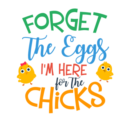 forget-the-eggs-im-here-for-the-chicks-funny-easter-free-svg-file-SvgHeart.Com