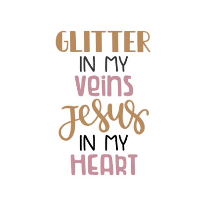 glitter-in-my-veins-jesus-in-my-heart-religious-free-svg-file-SvgHeart.Com