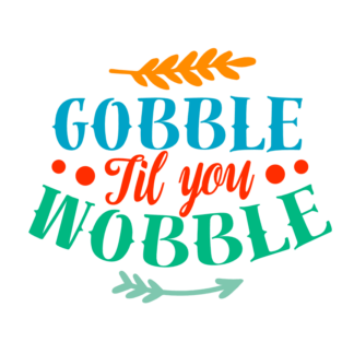 gobble-til-you-wobble-funny-dining-room-free-svg-file-SvgHeart.Com