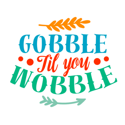 gobble-til-you-wobble-funny-dining-room-free-svg-file-SvgHeart.Com