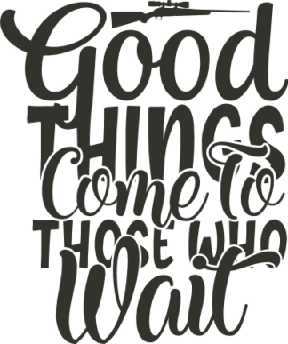 good-things-come-to-those-who-wait-hunting-free-svg-file-SvgHeart.Com