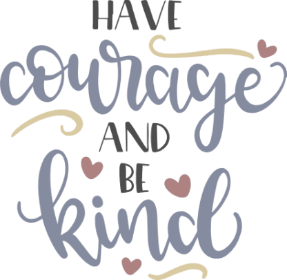 have-courage-and-be-kind-hearts-motivational-free-svg-file-SvgHeart.Com