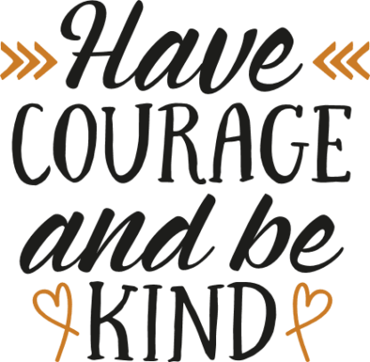 have-courage-and-be-kind-motivational-free-svg-file-SvgHeart.Com