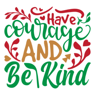 have-courage-and-be-kind-motivational-free-svg-file-SvgHeart.Com