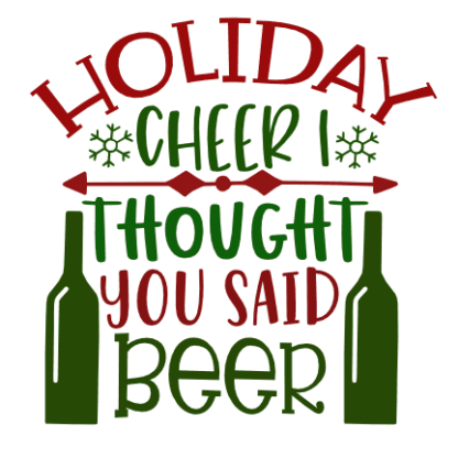 holiday-cheer-i-thought-you-said-beer-christmas-free-svg-file-SvgHeart.Com