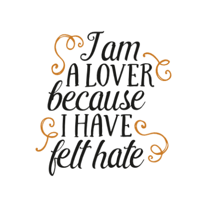 i-am-a-lover-because-i-have-felt-hate-motivational-free-svg-file-SvgHeart.Com