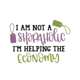 i-am-not-a-shopaholic-im-helping-the-economy-funny-shopping-free-svg-file-SvgHeart.Com