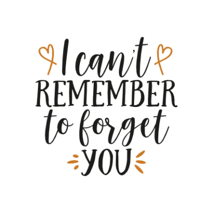 i-cant-remember-to-forget-you-funny-sarcasm-free-svg-file-SvgHeart.Com