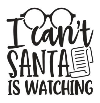 i-cant-santa-is-watching-free-svg-file-SvgHeart.Com