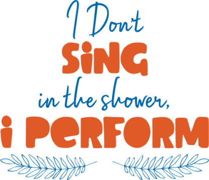 i-dont-sing-in-the-shower-i-perform-bathroom-free-svg-file-SvgHeart.Com