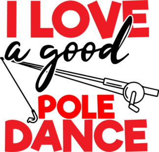 i-love-a-good-pole-dance-hook-fisherman-fishing-free-svg-file-SvgHeart.Com