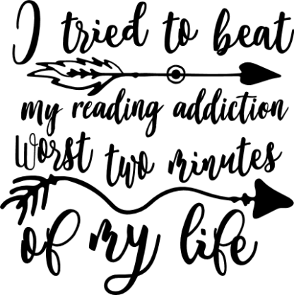 i-tried-to-beat-my-reading-addiction-worst-two-minutes-of-my-life-funny-free-svg-file-SvgHeart.Com