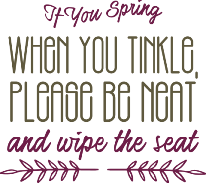 if-you-spring-when-you-tinkle-please-be-neat-and-wipe-the-seat-bathroom-free-svg-file-SvgHeart.Com