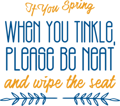 if-you-spring-when-you-tinkle-please-be-neat-bathroom-free-svg-file-SvgHeart.Com