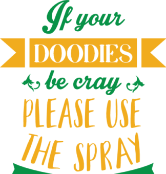 if-your-doodies-be-cray-please-use-the-spray-funny-toilet-free-svg-file-SvgHeart.Com