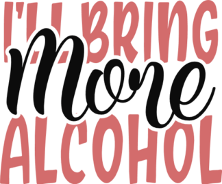 ill-bring-more-alcohol-sign-funny-drinking-free-svg-file-SvgHeart.Com