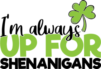 im-always-up-for-shenanigans-st-patricks-day-free-svg-file-SvgHeart.Com