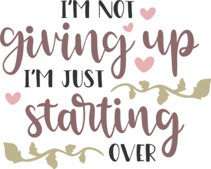 im-not-giving-up-im-just-starting-over-motivational-free-svg-file-SvgHeart.Com