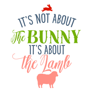 its-not-about-the-bunny-its-about-the-lamb-easter-free-svg-file-SvgHeart.Com