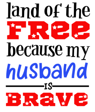 land-of-free-because-my-husband-is-brave-army-usa-free-svg-file-SvgHeart.Com