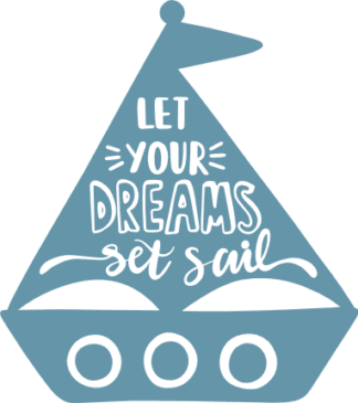 let-your-dreams-set-sail-boat-inspirational-free-svg-file-SvgHeart.Com