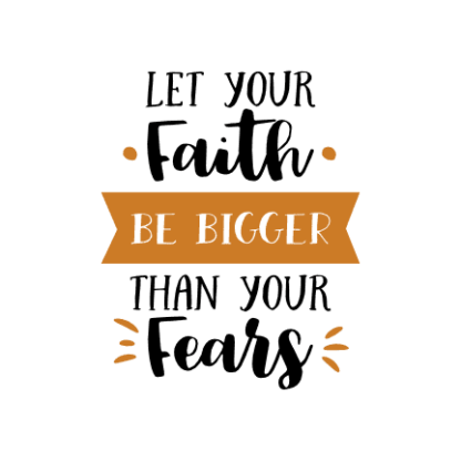 let-your-faith-be-bigger-than-your-fears-religious-free-svg-file-SvgHeart.Com