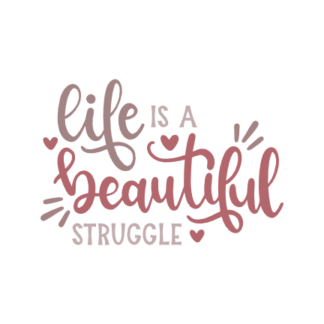 life-is-a-beautiful-struggle-motivational-free-svg-file-SvgHeart.Com