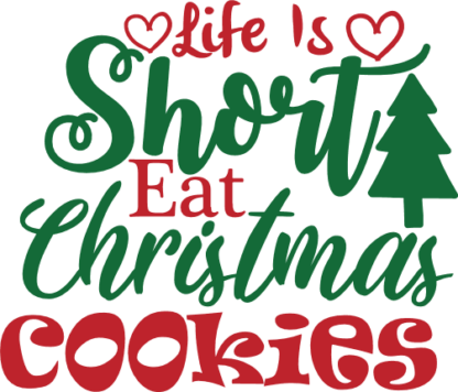 life-is-short-eat-christmas-cookies-funny-holiday-free-svg-file-SvgHeart.Com