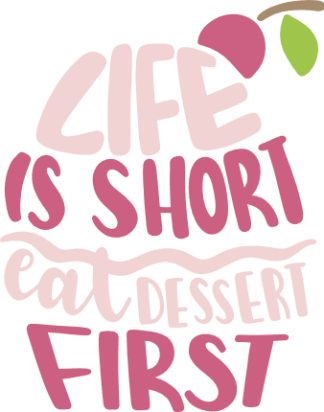 life-is-short-eat-dessert-first-sign-funny-free-svg-file-SvgHeart.Com